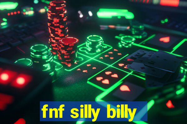 fnf silly billy